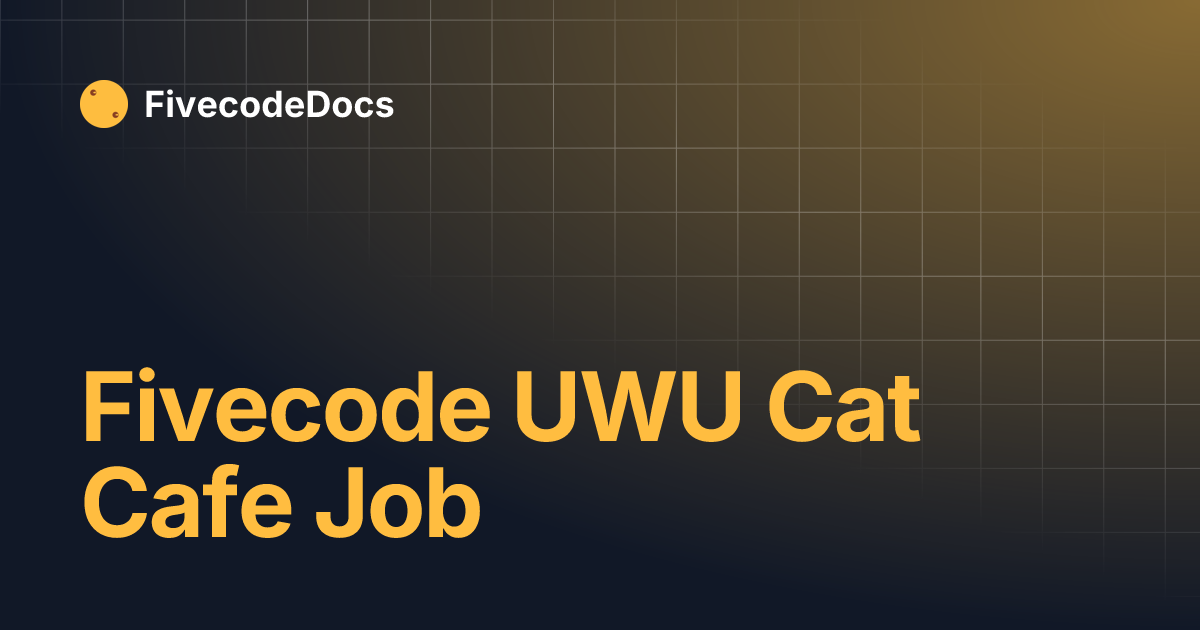 Fivecode UWU Cat Cafe Job | FivecodeDocs